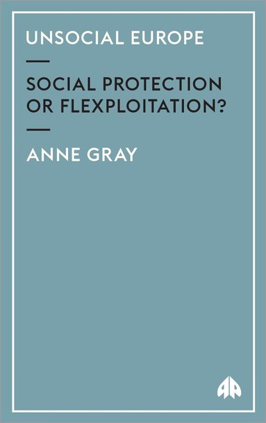 Anne Gray - Unsocial Europe, Häftad
