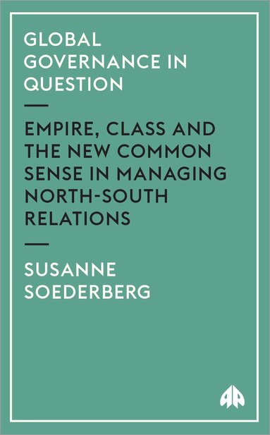 Susanne Soederberg - Global Governance in Question, Häftad