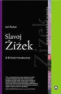 Ian Parker - Slavoj Zizek: A Critical Introduction, Inbunden
