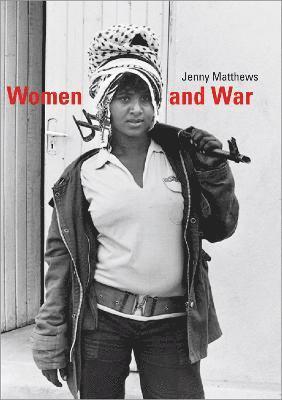 Jenny Matthews - Women and War, Häftad