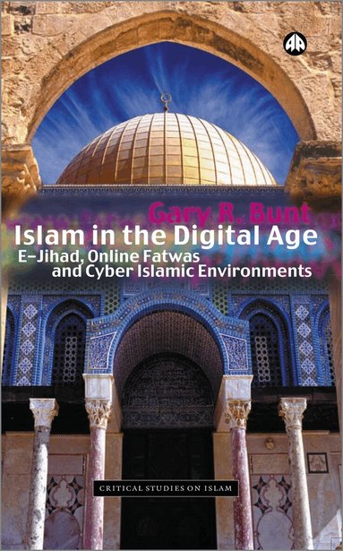 Gary R. Bunt - Islam in the Digital Age, Häftad