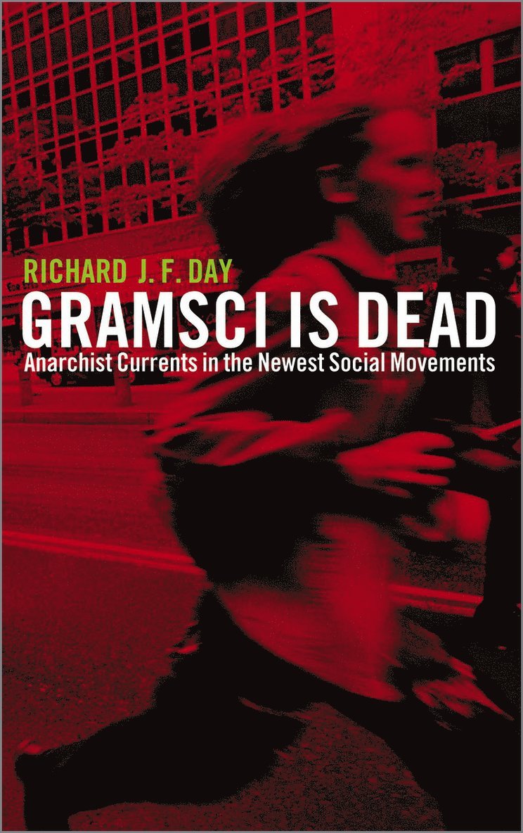 Richard J. F. Day, Richard J F Day - Gramsci is Dead, Häftad
