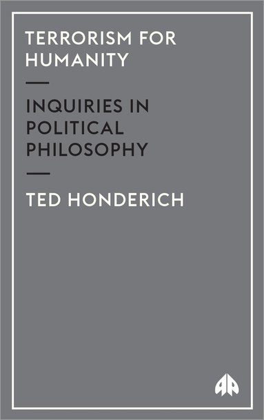 Ted Honderich - Terrorism for Humanity, Häftad