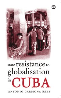 bokomslag State Resistance to Globalisation in Cuba