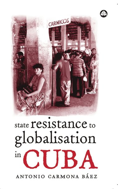 bokomslag State Resistance to Globalisation in Cuba