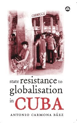 State Resistance to Globalisation in Cuba 1