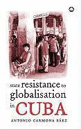 State Resistance to Globalisation in Cuba 1