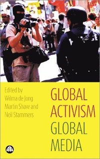 bokomslag Global Activism, Global Media