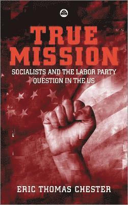 Eric Thomas Chester - True Mission, Inbunden