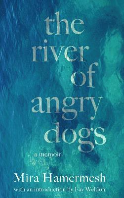 bokomslag The River of Angry Dogs: A Memoir