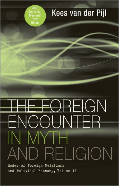 Kees van der Pijl - Foreign Encounter in Myth and Religion, Inbunden