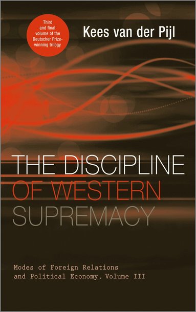 Kees van der Pijl - Discipline of Western Supremacy, Inbunden
