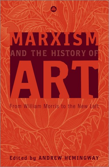 Andrew Hemingway - Marxism and the History of Art, Häftad