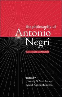 bokomslag The Philosophy of Antonio Negri, Volume One