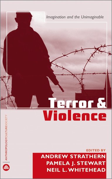 Andrew Strathern, Pamela J. Stewart, Neil L. Whitehead - Terror and Violence, Häftad