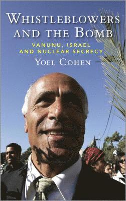 Yoel Cohen - Whistleblowers and the Bomb, Häftad