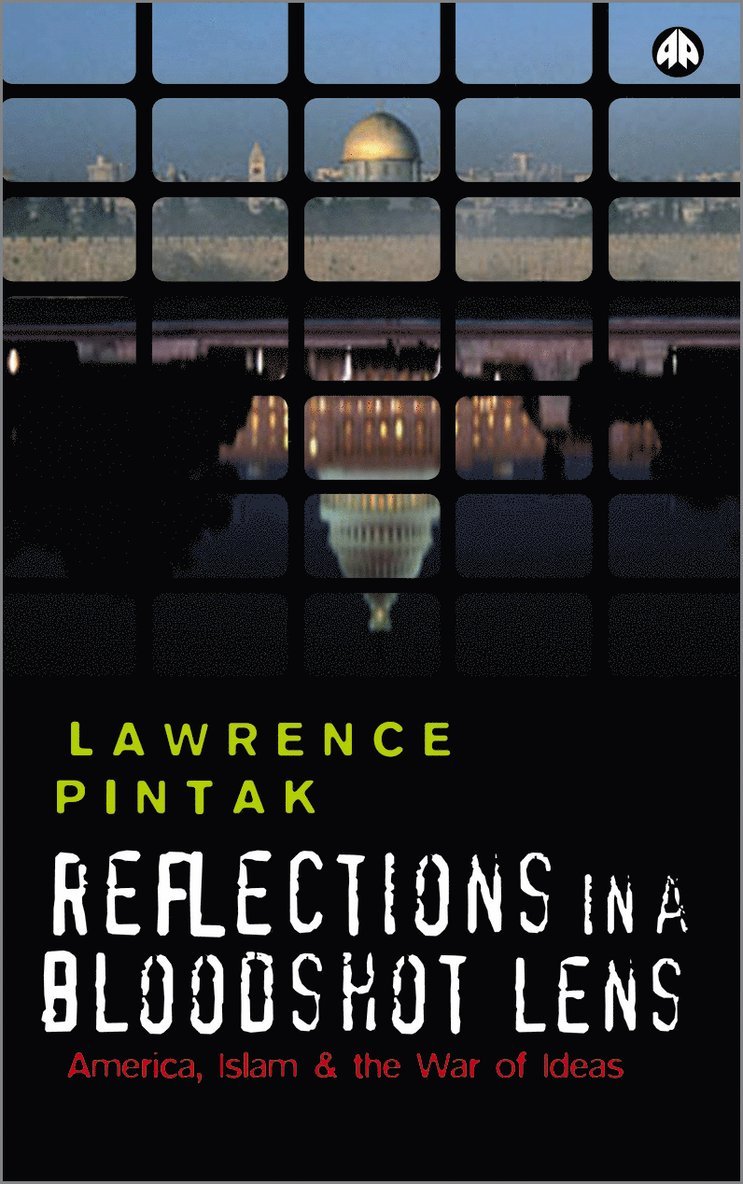 Lawrence Pintak - Reflections in a Bloodshot Lens, Häftad