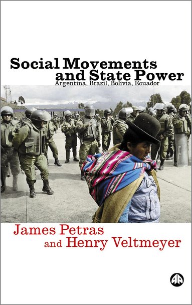James Petras, Henry Veltmeyer - Social Movements and State Power, Häftad