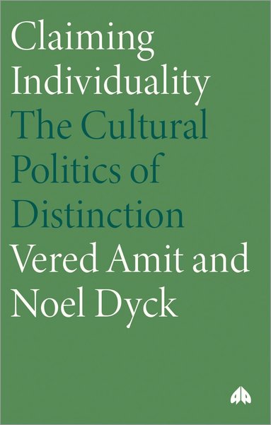 Vered Amit, Noel Dyck - Claiming Individuality, Häftad