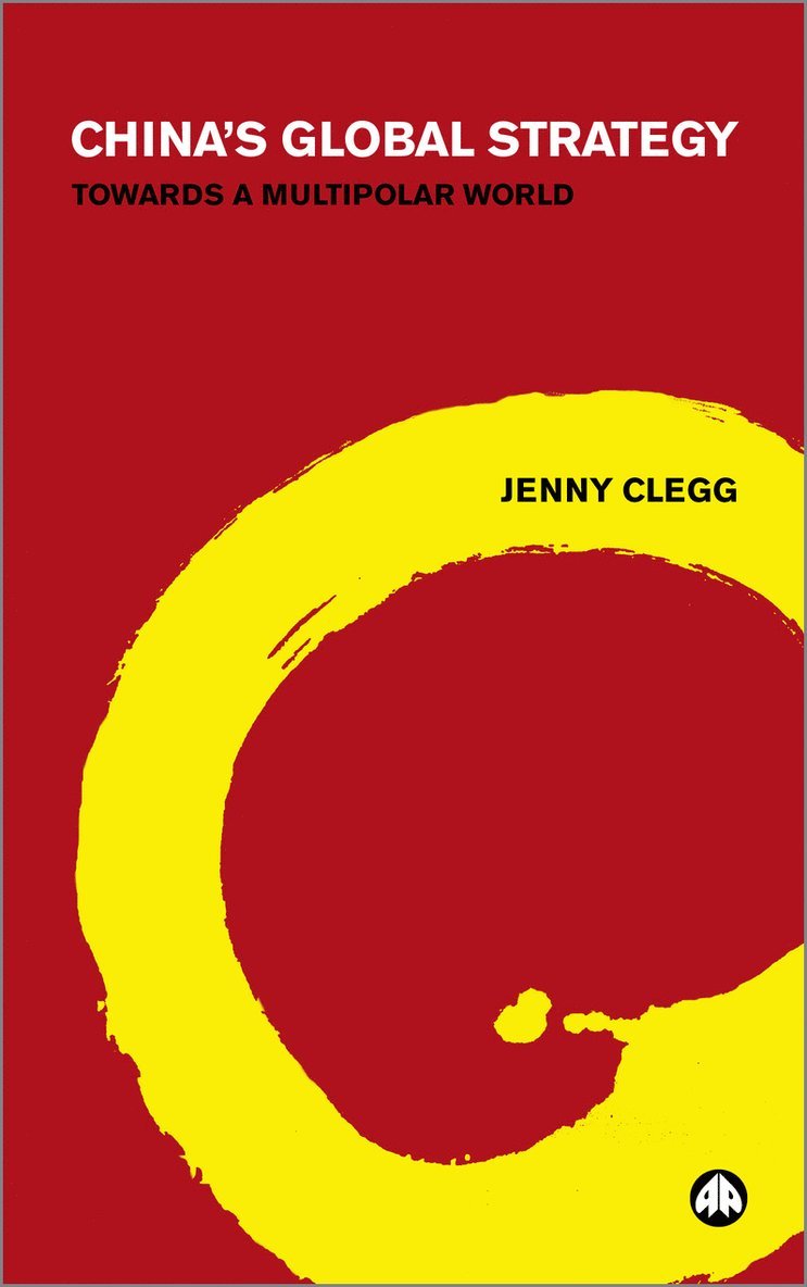 Jenny Clegg - China's Global Strategy, Häftad