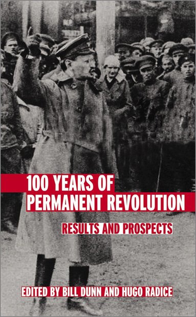 Bill Dunn, Hugo Radice - 100 Years of Permanent Revolution, Häftad