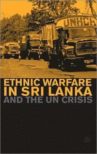 bokomslag Ethnic Warfare in Sri Lanka and the UN Crisis