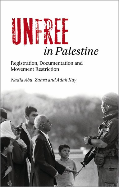 Nadia Abu-Zahra, Adah Kay - Unfree in Palestine, Häftad