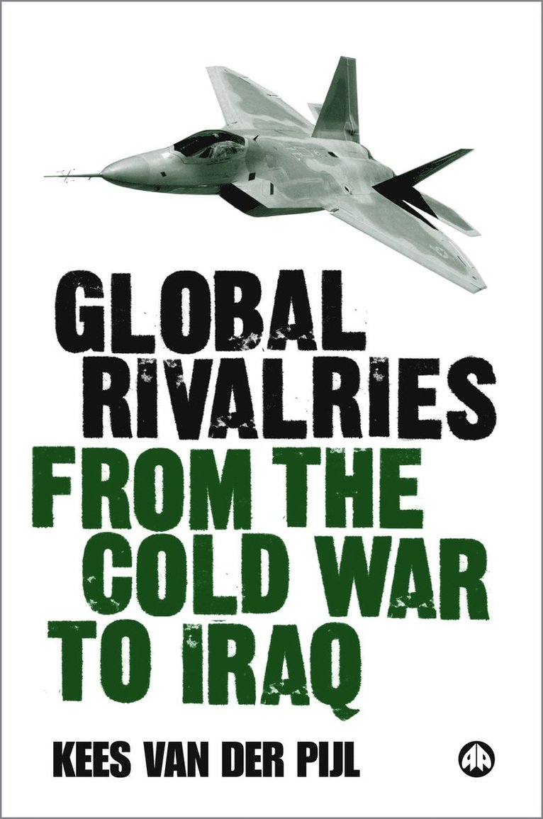 Global Rivalries From the Cold War to Iraq