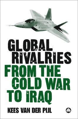 Global Rivalries From the Cold War to Iraq 1