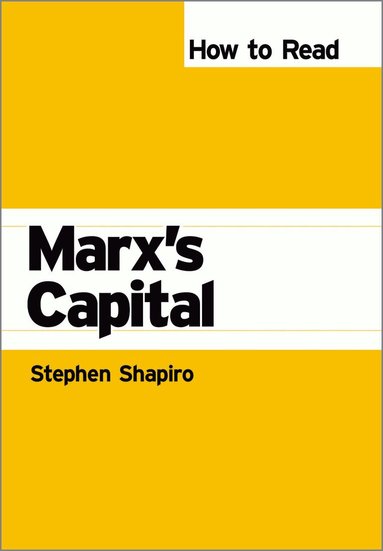 Stephen Shapiro - How to Read Marx's Capital, Häftad
