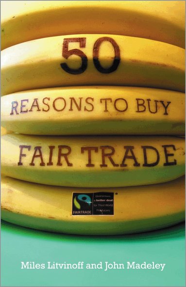 Miles Litvinoff, John Madeley - 50 Reasons to Buy Fair Trade, Häftad