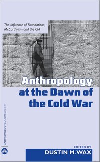 bokomslag Anthropology At the Dawn of the Cold War