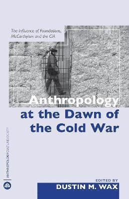 Anthropology At the Dawn of the Cold War 1