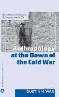 bokomslag Anthropology At the Dawn of the Cold War