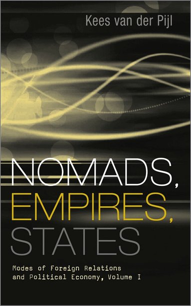 Kees van der Pijl - Nomads, Empires, States, Inbunden