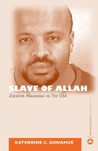 bokomslag Slave Of Allah: Zacarias Moussaoui Vs The USA