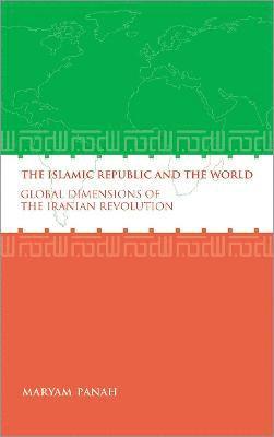 bokomslag The Islamic Republic and the World