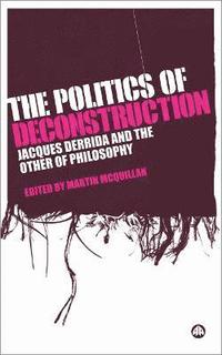 bokomslag The Politics of Deconstruction