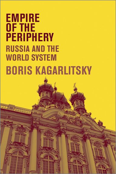 Boris Kagarlitsky - Empire of the Periphery, Inbunden