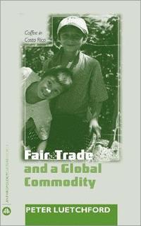 bokomslag Fair Trade and a Global Commodity