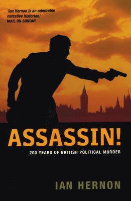bokomslag Assassin!: 200 Years of British Political Murder