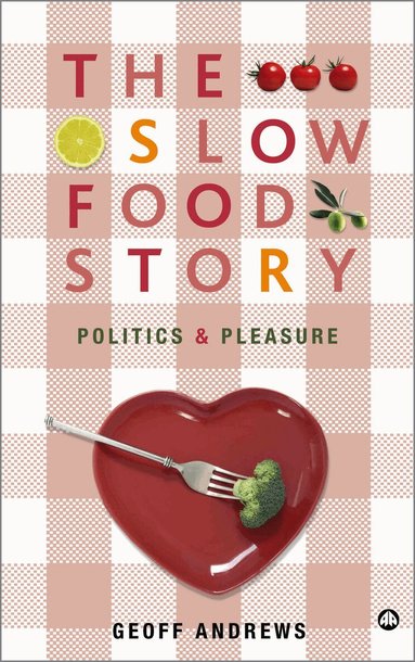 Geoff Andrews - Slow Food Story, Inbunden