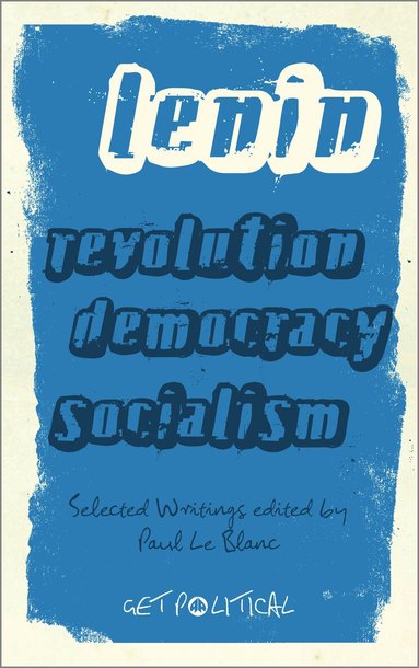 V. I. Lenin, Paul Le Blanc incorrect - Revolution, Democracy, Socialism, Häftad