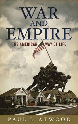 bokomslag War And Empire: The American Way Of Life