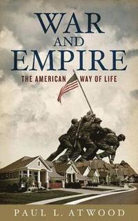 bokomslag War and Empire: The American Way of Life