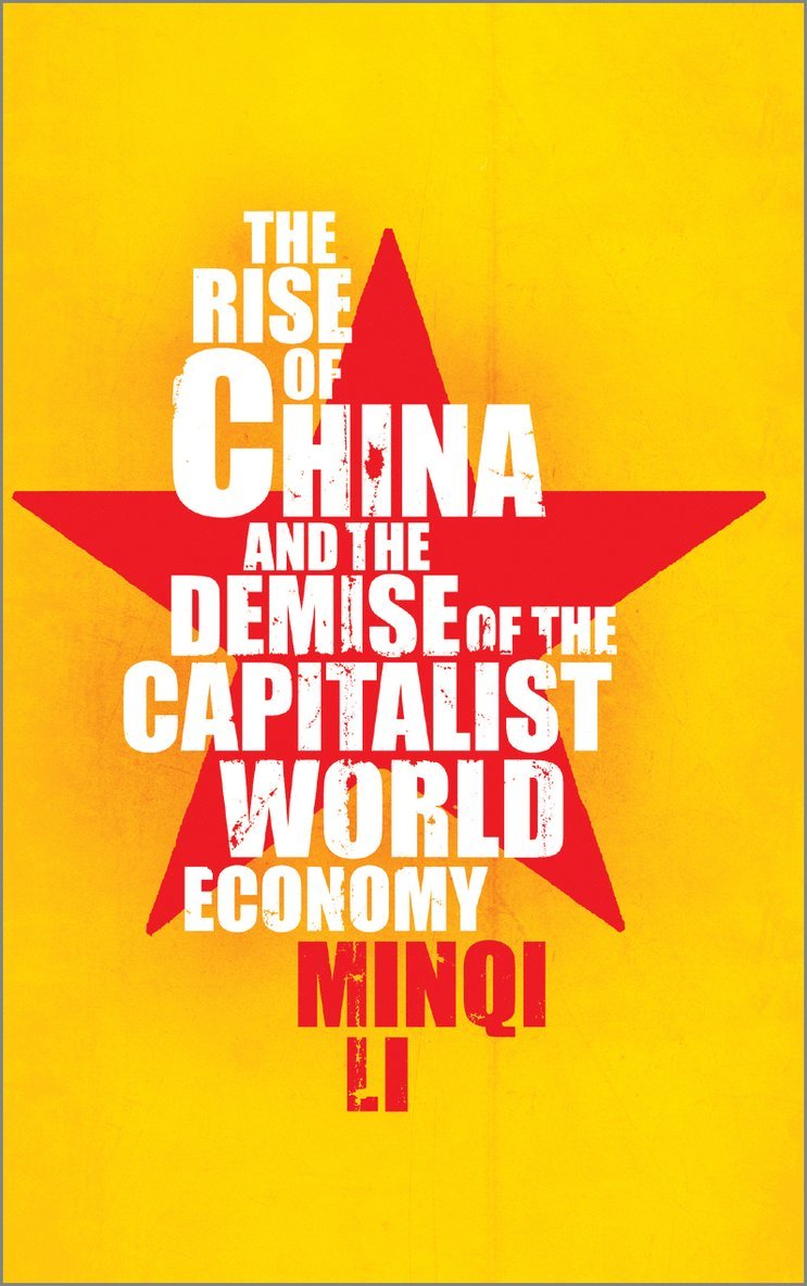 The Rise of China and the Demise of the Capitalist World-Economy 1