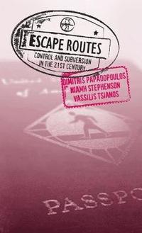 bokomslag Escape Routes: Control and Subversion in the Twenty-First Century