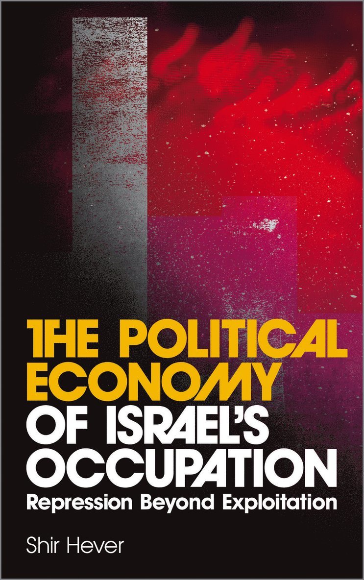 The Political Economy of Israel's Occupation 1