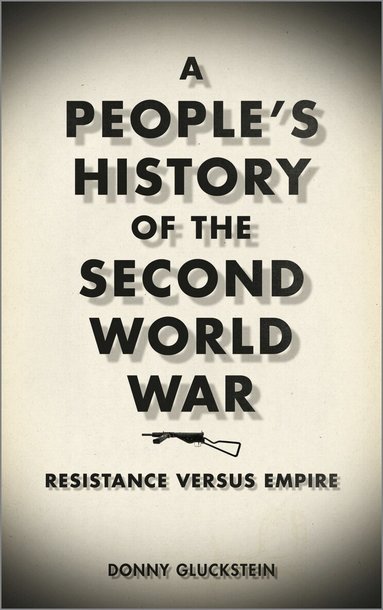 Donny Gluckstein - People's History of the Second World War, Häftad