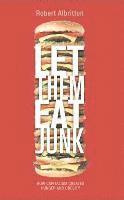 Let Them Eat Junk 1